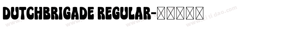 Dutchbrigade Regular字体转换